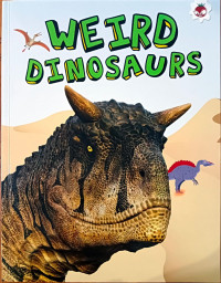 Weird Dinosaurs