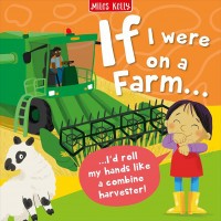 If I Were on a Farm: I'd Roll My Hands Like a Combine Harvester!