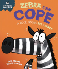 Zebra Can Cope: A Book About Resilience