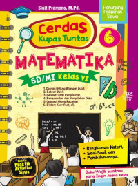 Cerdas Kupas Tuntas Matematika SD/MI Kelas VI