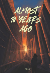 Almost 10 Years Ago