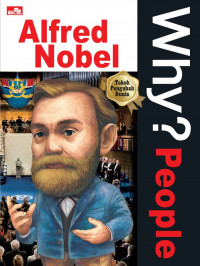 Why? People: Alfred Nobel
