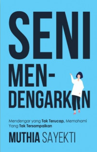 Seni Mendengarkan: Mendengar yang Tak Terucap, Memahami yang Tak Tersampaikan