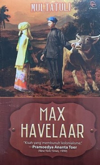 Max Havelaar: Kisah Yang 'membunuh' kolonialisme