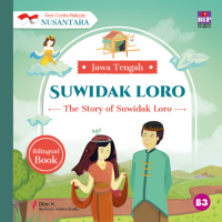 Cerita Rakyat Nusantara Jawa Tengah: Suwidak Loro = The Story of Suwidak Loro