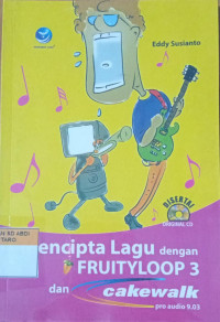 Mencipta Lagu dengan Fruityloop 3 dan cakewalk