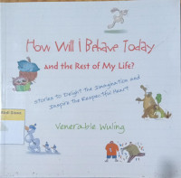 How Will i Behave Today an the Rest of my life?