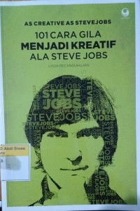 101 Cara Gila Menjadi Kreatif ala Steve jobs