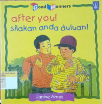 After you! Silahkan anda duluan!
