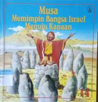 Musa Memimpin bangsa israel menuju kanaan
