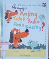 Mengapa Anjing tidak suka pada kucing?