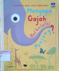 Mengapa gajah berbelalai panjang?