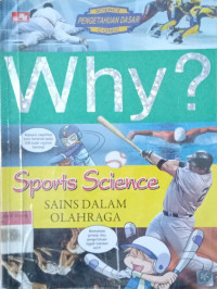 Why? ; Sports Science = Sains Dalam Olahraga
