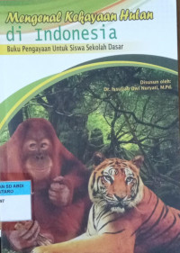 Mengenal Kekayaan Hutan di Indonesia