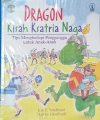 Dragon Kisah Ksatria Naga ; Tips Menghadapi Penganggu untuk Anak-anak