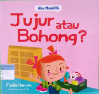 Aku memilih Jujur atau Bohong?