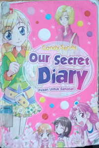 Candy Series ; Our Secret Diary