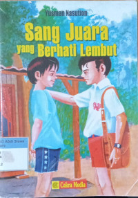 Sang Juara yang Berhati Lembut