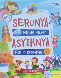 Serunya Musim Hujan, Asyiknya Musim Kemarau