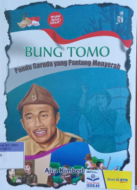 Bung Tomo ; Pandu Garuda yang Pantang Menyerah