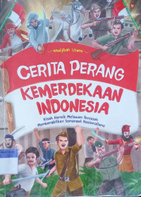 Cerita Perang Kemerdekaan Indonesia