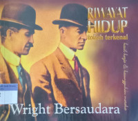 Riwayat Hidup tokoh terkenal ; Wright Bersaudara