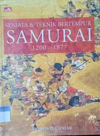 Senjata & Teknik Bertempur ; SAMURAI 1200-1877