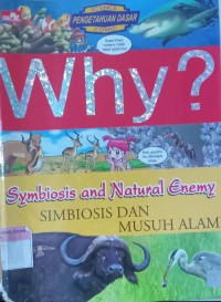 Why? Symbosis and Natural Enemy ; Simbiosi dan Musuh Alami