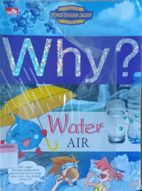 Why? Water; Air