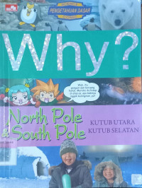 Why?North Pole &  South Pole ; Kutub Utara & Selatan