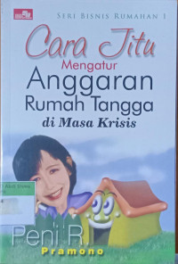 Cara Jitu Mengatur Anggaran Rumah Tangga di masa Krisis