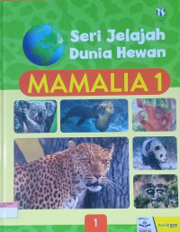 Seri Jelajah Dunia Hewan; Mamalia 1