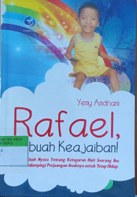 Rafael, Sebuah Keajaiban!