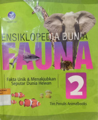 Ensiklopedia Dunia; Fakta Unik & Menakjubkan Seputar Dunia Hewan