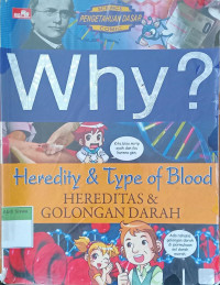 Why? Heredity & Type of blood ; Hereditas & Golongan darah