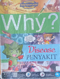 Why? Disease ; Penyakit