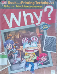 Why? Book and Printing Techniques ; Buku dan Teknik Pencetakannya