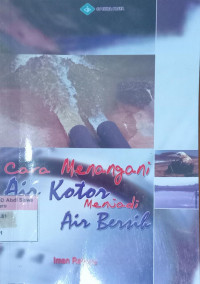 Cara menangani Air kotor menjadi air bersih