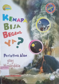 Kenapa Bisa Begini ya? ; Peristiwa alam yang menakjubkan