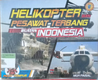 Helikopter dan pesawat-pesawat buatan Indonesia