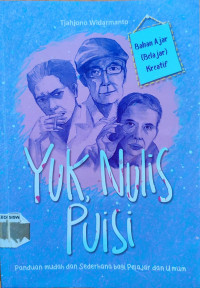 Yuk, Nulis Puisi: Panduan Mudah dan Sederhana bagi Pelajar dan Umum