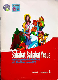 Sahabat- Sahabat Yesus: Pendidikan Agama Katolik dan Budi Pekerti Kelas 2 Semester 1