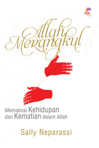 Allah Merangkul: Memaknai Kehidupan dan Kematian dalam Allah