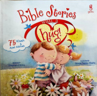 Bible Stories With a Hug: 75 Kisah & Ayat Alkitab