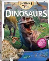Incredible but True: Dinosaurs