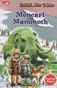 Komik Aku Tahu: Mencari Mammoth