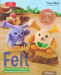 Animals Felt: Kreasi Boneka dari Flanel dengan Bentuk Binatang yang Unik dan Cute