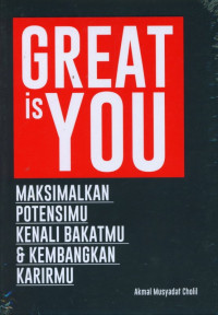 Great is You: Maksimalkan Potensimu, Kenali Bakatmu dan Kembangkan Karirmu