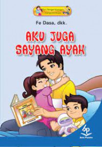 Aku juga sayang ayah