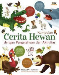 Kumpulan Cerita Hewan dengan pengetahuan dan aktivitas